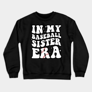 in my baseball sister era funny Crewneck Sweatshirt